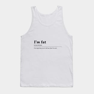 I'm fat Tank Top